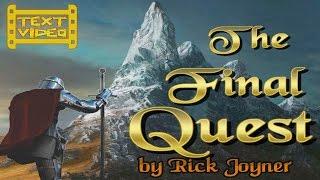 The Final Quest by Rick Joyner - TextVideo