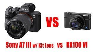 Sony A7 III vs Sony RX100 VI? Full Frame vs 1 inch Sensor, Ultimate Power vs Ultimate Convenience...