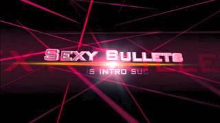 Sexy Bullets New Channel