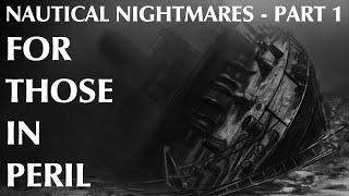 For Those in Peril | Nautical Nightmares Part 1