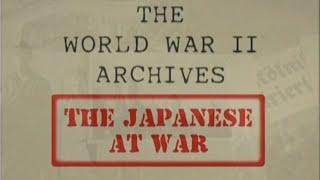 World War II Archives: "The Japanese at War" with Liam Dale