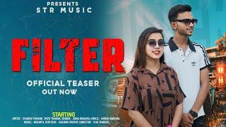 Filter ( फिल्टर) ( Official Teaser ) Sourav Thakur || Full Song 13 September | 2024 Song | STR Music