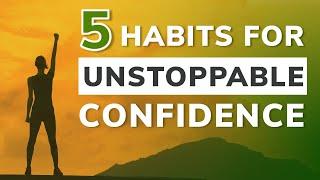 How To Be More Confident  5 Habits To Change Your Life