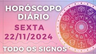 HORÓSCOPO DO DIA DE HOJE SEXTA 22 NOVEMBRO DE 2024 PREVISÃO PARA TODOS OS SIGNOS. DIA 22/11/24