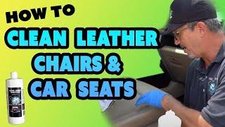 How To Clean Leather Chairs and Automobile Leather Seats