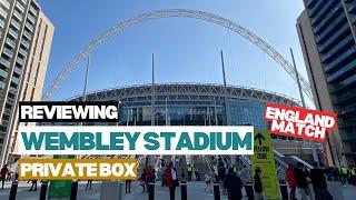 Wembley Stadium private box review | England match | The Padded Seat