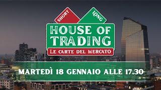 House of Trading - Le carte del mercato - Sfida Para vs. Discacciati - 18 gennaio 2022