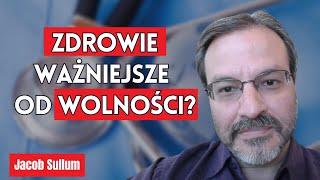 Zdrowie ważniejsze od wolności? – Jacob Sullum