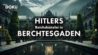 Hitlers Reichskanzlei in Berchtesgaden (ORIGINALAUFNAHMEN, ADOLF HITLER DOKU, Dokumentation)