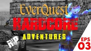 [EPS 03] EverQuest Hardcore Adventures: "Acquiring New Knowledge From Far Away" | Project Quarm