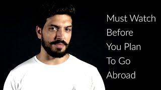 Watch this before you plan to go abroad!!!