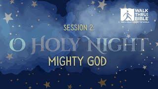 O HOLY NIGHT: Mighty God