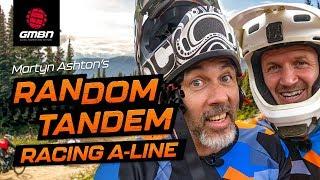 We Almost Crashed The Random Tandem! | Martyn & Blake Race A-Line | Whistler Crankworx 2019 POV