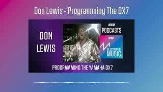 Don Lewis - Programming The DX7 | Podcast