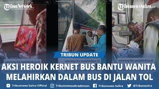 Viral Detik-detik Menegangkan Wanita Melahirkan di Bus Saat Melaju di Tol, Kernet Jadi Bidan Dadakan