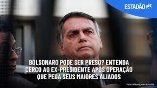 Bolsonaro pode ser preso? Entenda cerco ao ex-presidente após operação que pega seus maiores aliados