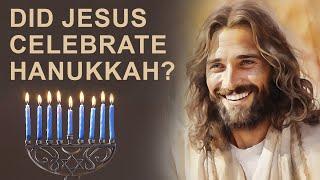 Jesus and Hanukkah | Life of Christ