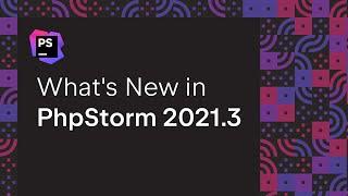 What's New in PhpStorm 2021.3