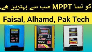 MPPT Charge Controler, Which one is Best, Faisal, Pak Tech or Al Hamd Mppt