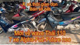 | không có thời gian dọn bán sã hết | Wave Thái 110 giá 15tr | 7 wave Alpha 8tr | fu2 future neo