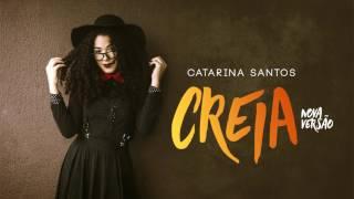 Creia - nova versão - Catarina Santos [CD Abraça-me]