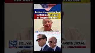 Ukrainian Prosecutor VP Biden had fired says Bidens took bribes from Burisma