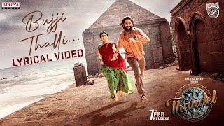 Bujji Thalli Lyrical | Thandel |Naga Chaitanya, Sai Pallavi | Javed Ali |Shree Mani |Devi Sri Prasad