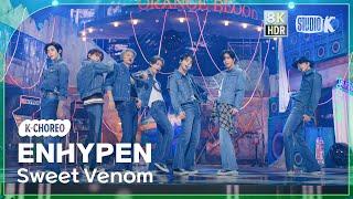 [K-Choreo 8K HDR] 엔하이픈 직캠 'Sweet Venom' (ENHYPEN Choreography) @MusicBank 231117