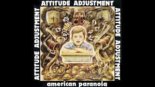 Attitude Adjustment (US) - American Paranoia (Full Length) 1986