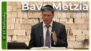 Daf Yomi Bava Metzia Daf 101 by R’ Eli Stefansky