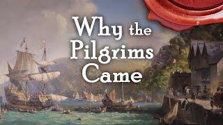 Why Pilgrims Left England & Holland for America