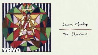 Laura Marling - The Shadows (Official Visualiser)