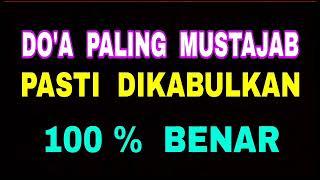 Inilah Do'a Paling Mustajab - Pasti diKabulkan - 100 % Benar Shahih