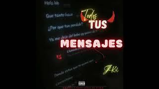 todos tus mensajes - JKiL        #trap