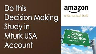 Do this Decision Making Study in Mturk USA Account