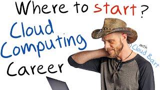 How do I get started with a Cloud Computing career?