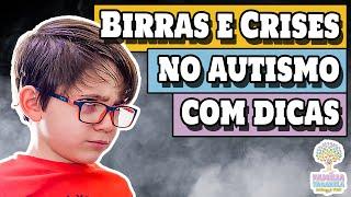 BIRRA e CRISE no autismo - DICAS para conseguir lidar com elas