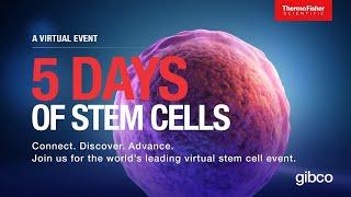 5 Days of Stem Cells - The world's premier virtual stem cell event