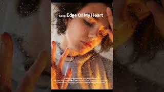 Edge Of My Heart. (Written & Produced by Sphuni Music)