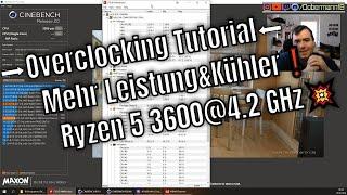 Guide/Tutorial/Anleitung | AMD Ryzen 5 3600 | 4.2 GHz/All Core | Kühler und mehr Leistung!