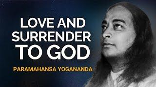 Paramahansa Yogananda: How to Surrender and be Happy