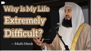 Why Is My Life Extremely Difficult? Mufti Ismail Menk || English Bayan || Safa Marva