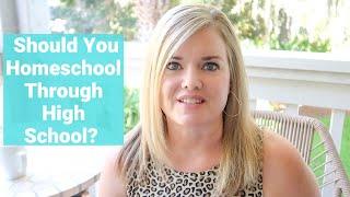 Homeschool In High School | Why You Should Consider Homeschooling Through High School