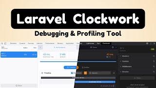 Laravel Clockwork: Debugging and Profiling Like a Pro | Optimizing Laravel Performance