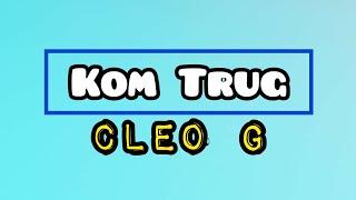 Cleo G - Kom Trug (Lyric Video)