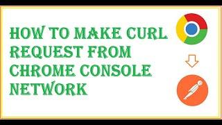 How to make curl request from Chrome console network.