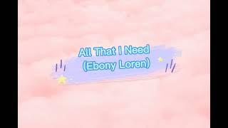 All That I Need (Ebony Loren)