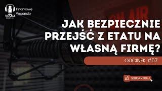 Z etatu na własną firmę - jak przejść bezpiecznie? Dlaczego warto być przedsiębiorcą?