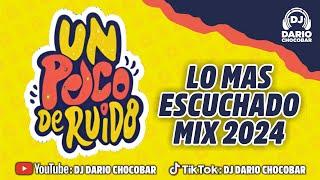 UN POCO DE RUIDO | LO MÁS ESCUCHADO MIX 2024 | Dj Darío Chocobar™ 