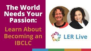 The World Needs Your Passion: Learn About Becoming an IBCLC
